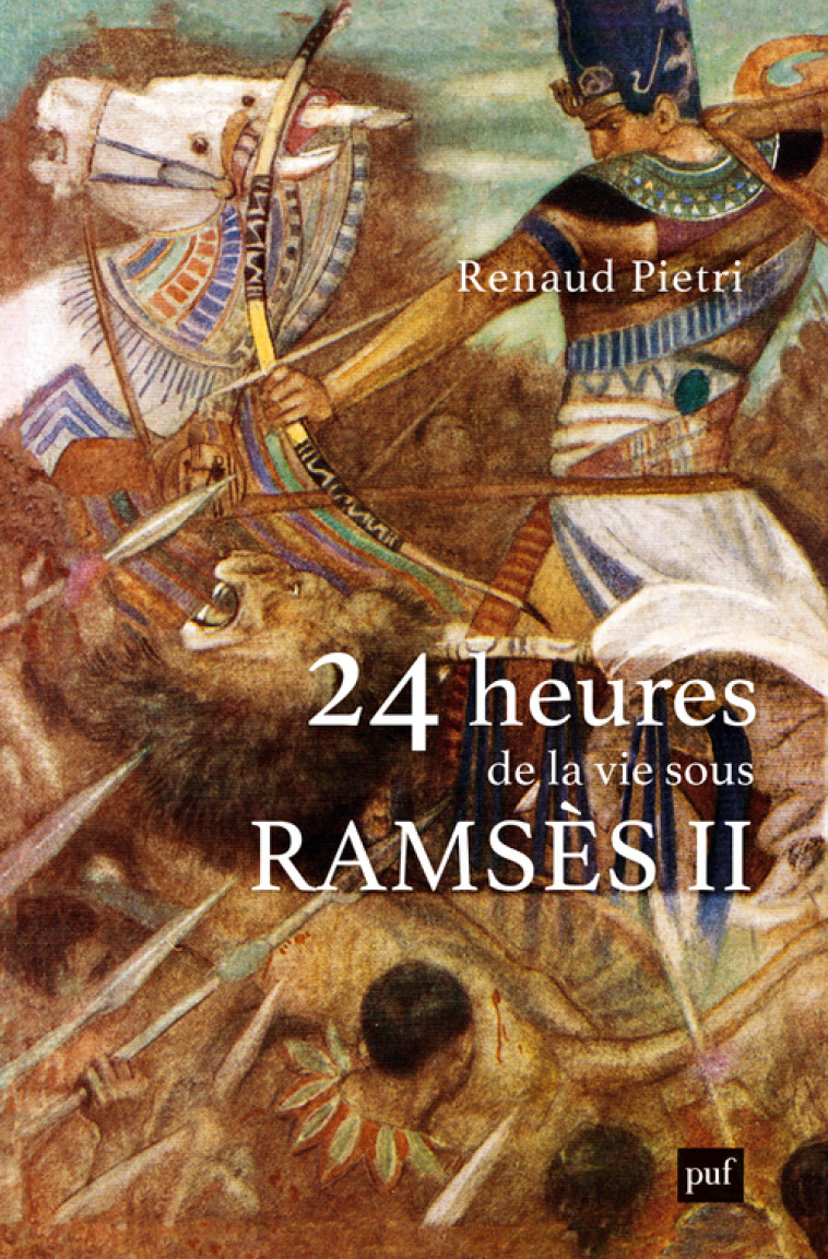 24 heures de la vie sous Ramsès II - Renaud Pietri - PUF