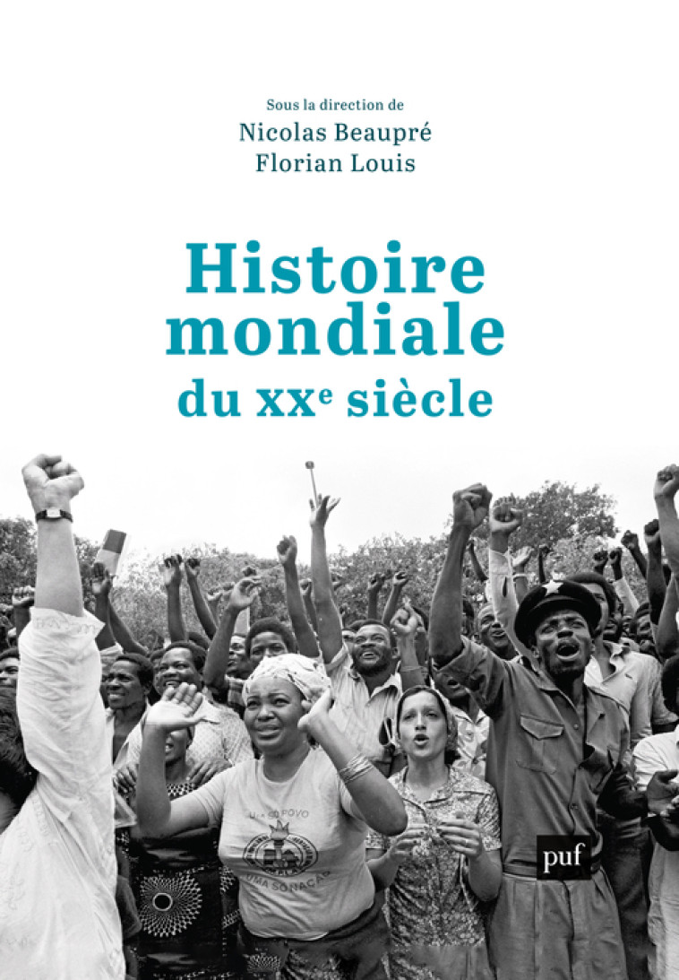 Histoire mondiale du XXe siècle -  Beaupre nicolas/louis florian(dir) - PUF