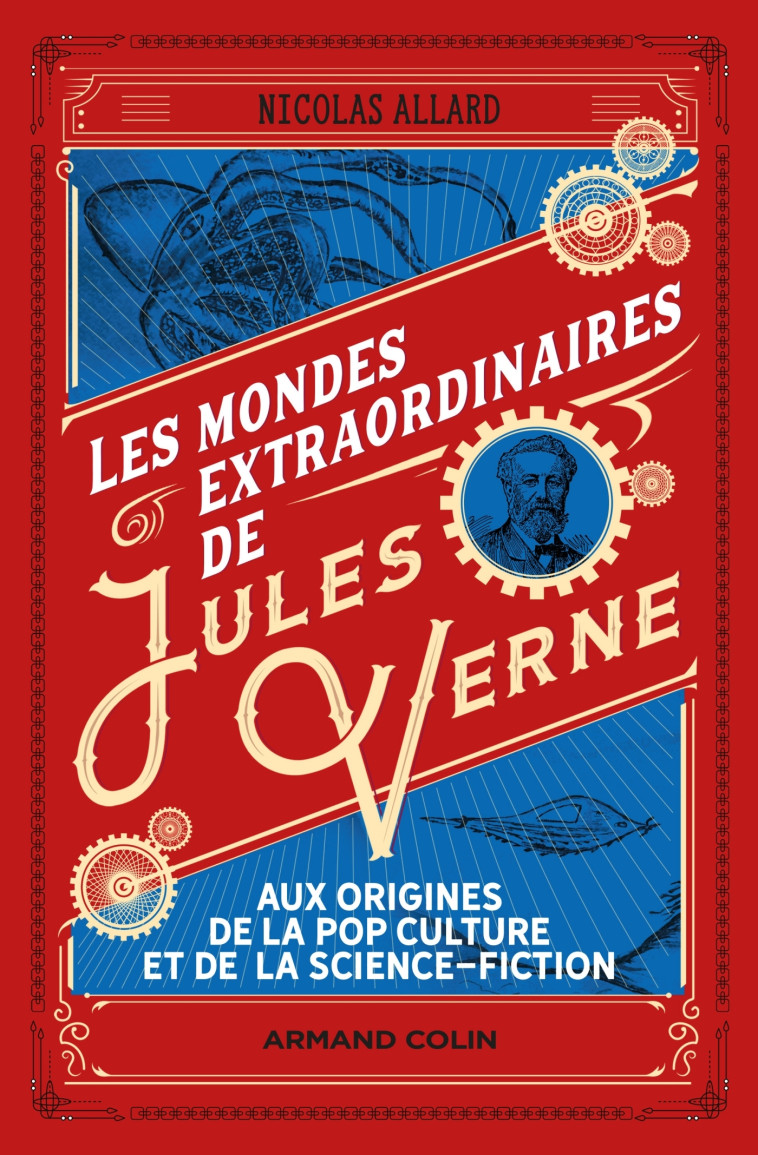 Les mondes extraordinaires de Jules Verne - Aux origines de la pop culture et de la science-fiction - Nicolas ALLARD - ARMAND COLIN