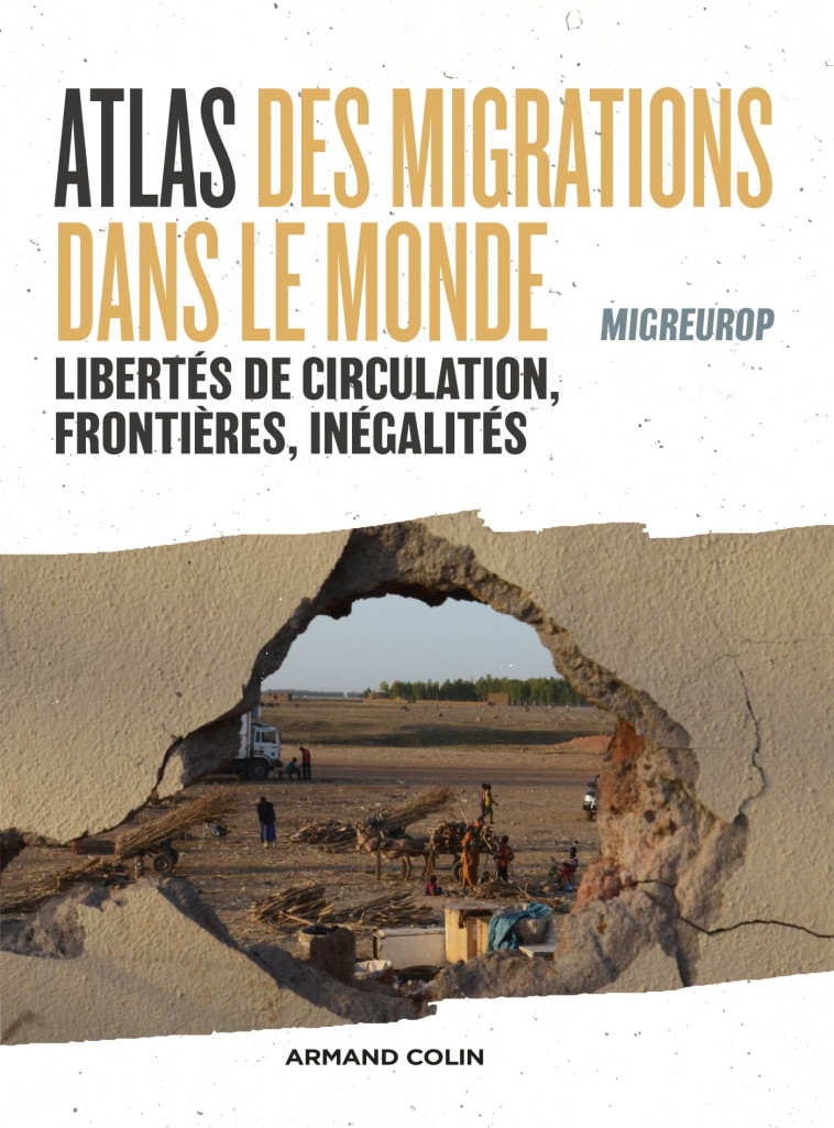 Atlas des migrations dans le monde -  Migreurop - ARMAND COLIN