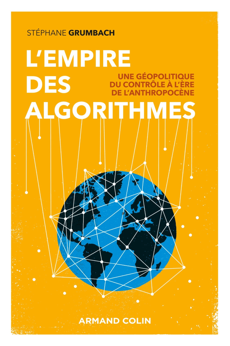 L'empire des algorithmes - Stéphane Grumbach - ARMAND COLIN