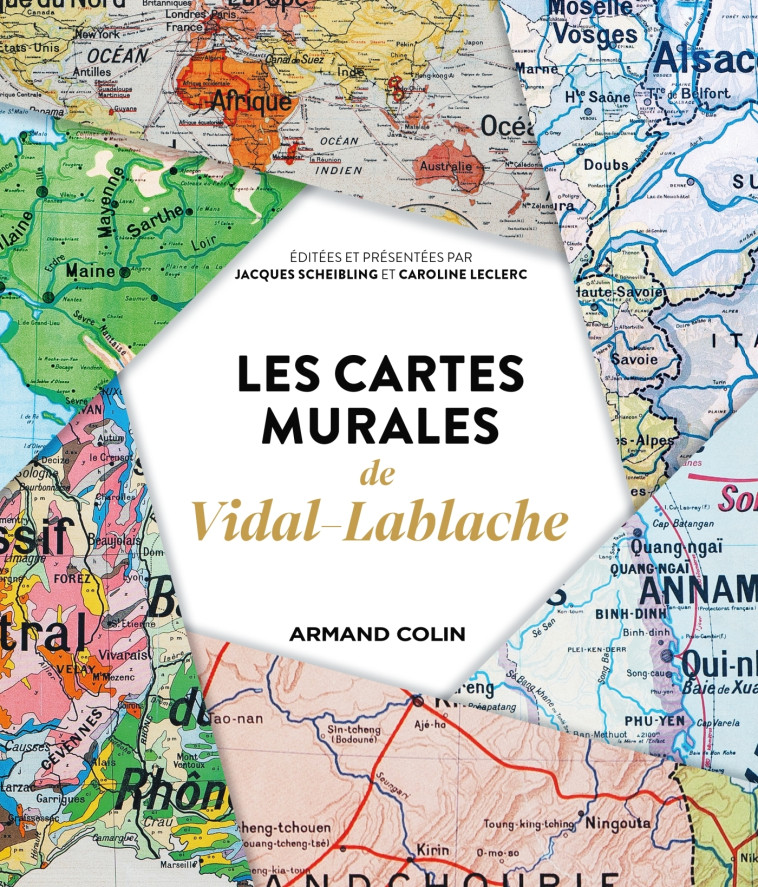 Les cartes murales de Vidal-Lablache - Jacques Scheibling - ARMAND COLIN