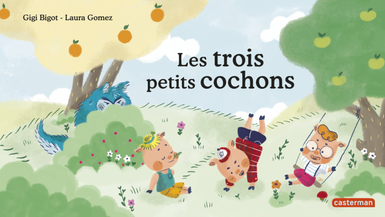 À la Queue Leu Leu - Les trois petits cochons - Gigi BIGOT - CASTERMAN