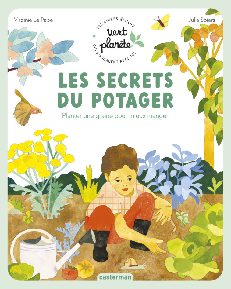 Vert planète - Les secrets du potager - Virginie Le Pape - CASTERMAN