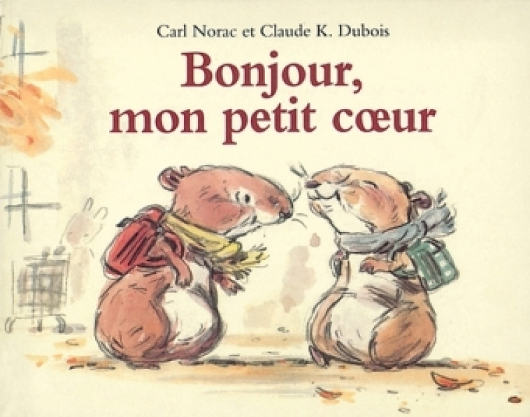 bonjour mon petit coeur - Carl Norac - EDL