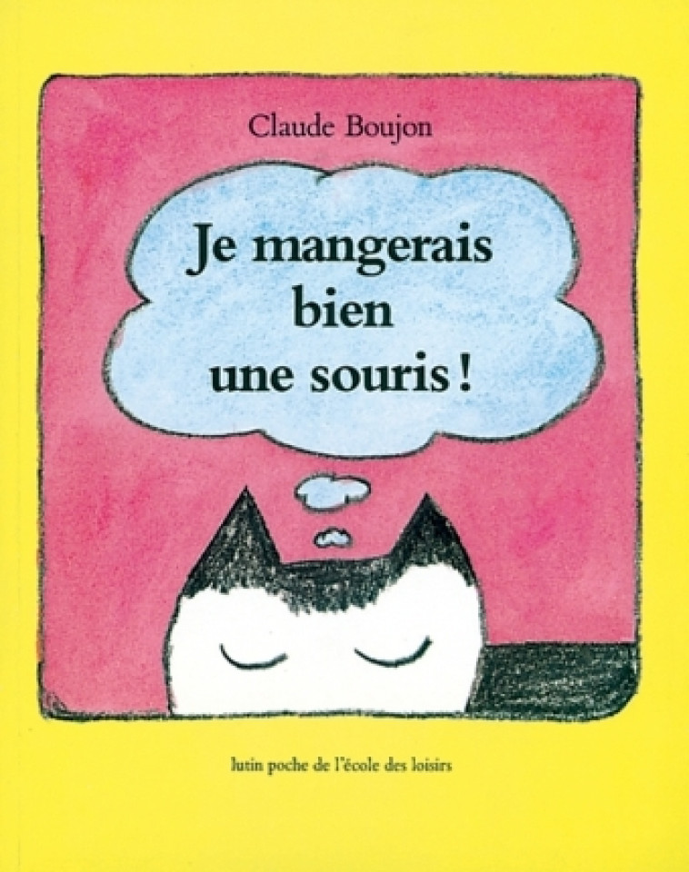 je mangerais bien une souris - CLAUDE BOUJON - EDL