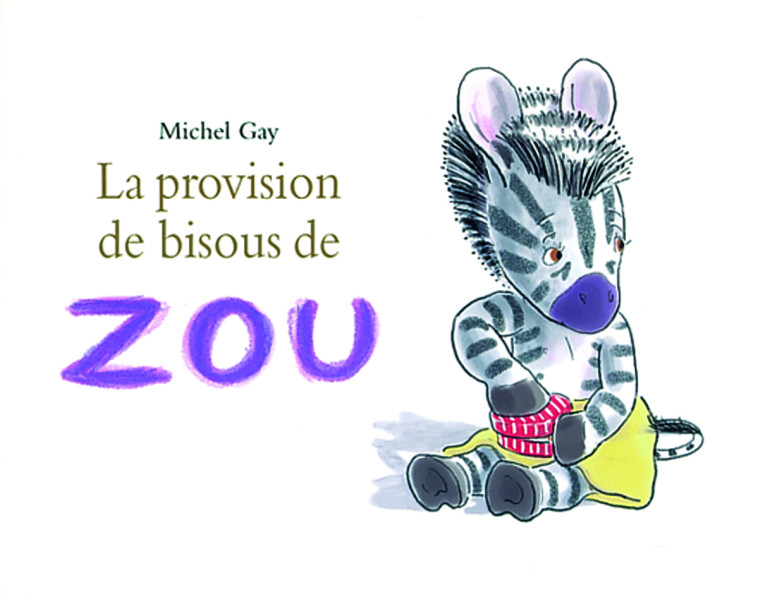 Provision de bisous de zou (La) - Michel Gay - EDL