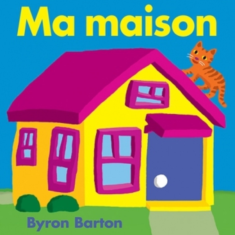 ma maison - Byron Barton - EDL