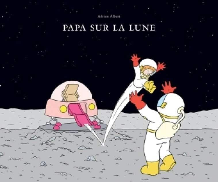 papa sur la lune - ADRIEN ALBERT - EDL