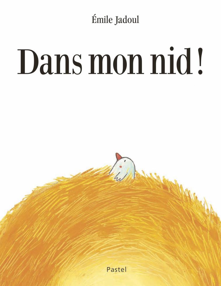 Dans mon nid ! - Emile Jadoul - EDL