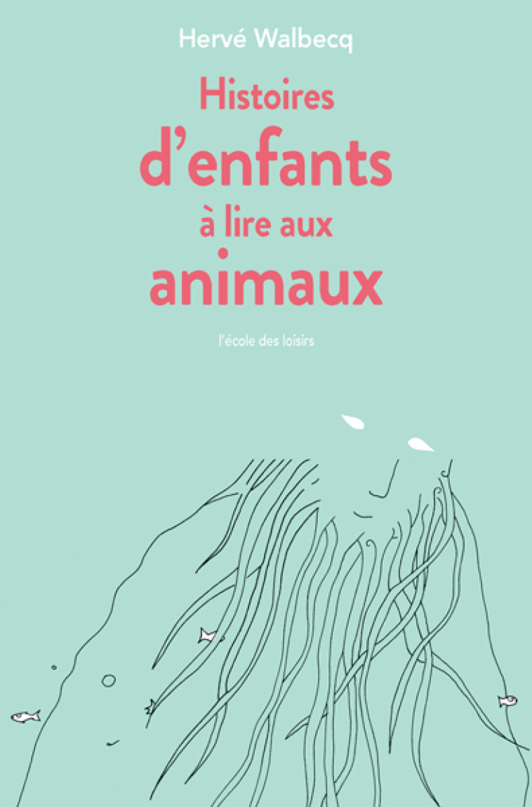 Histoires d'enfants à lire aux animaux - Hervé Walbecq - EDL