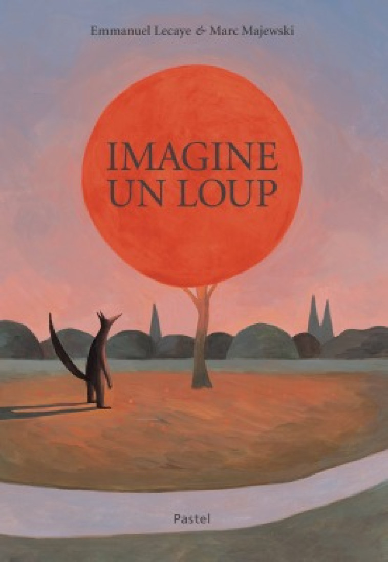 IMAGINE UN LOUP - Emmanuel Lecaye - EDL