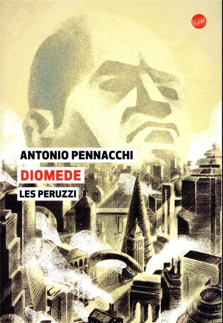 Diomède - Les Peruzzi - Antonio Pennacchi - EDITEUR GLOBE