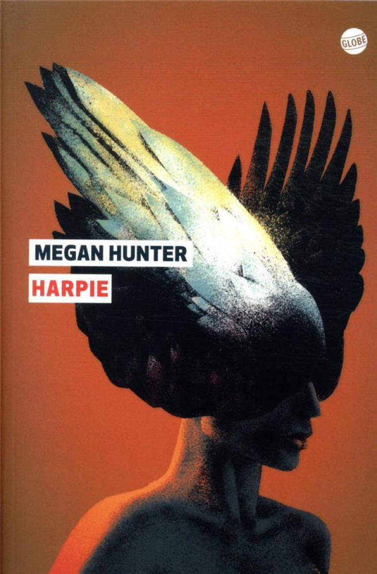 Harpie - Megan Hunter - EDITEUR GLOBE