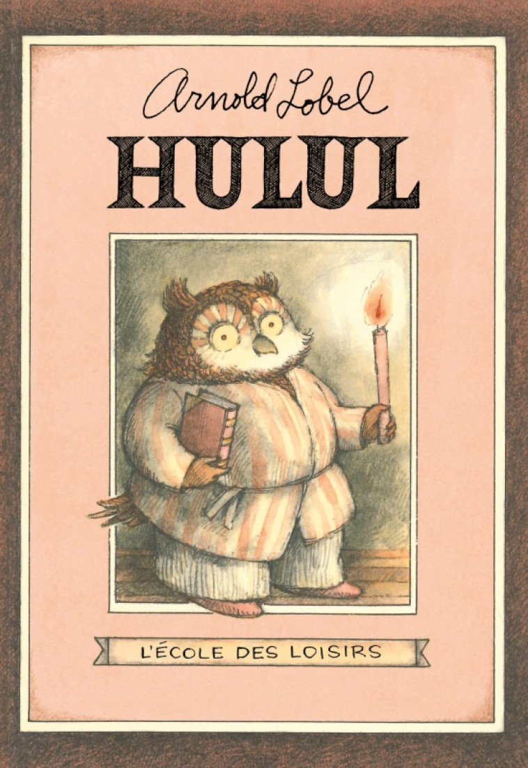 Hulul (édition luxe) - Arnold Lobel - EDL