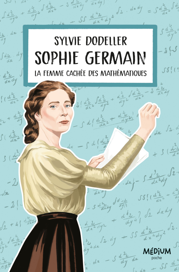 Sophie Germain : la femme cachée des mathématiques - Sylvie Dodeller - EDL