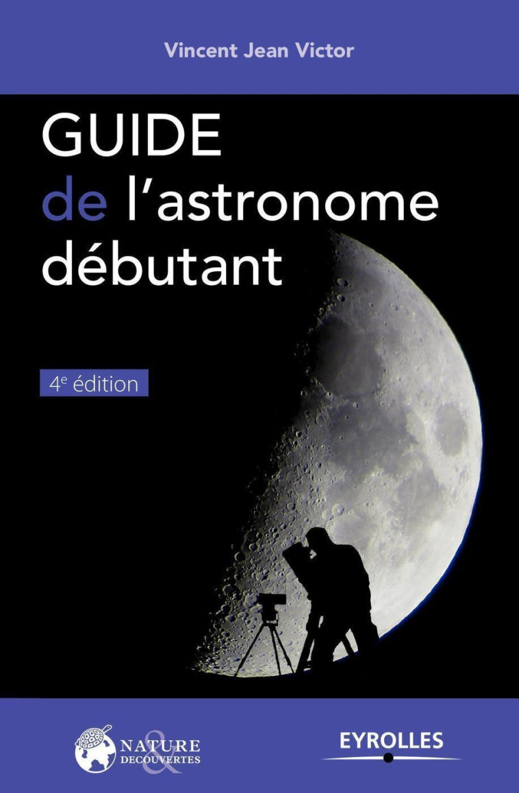 Guide de l'astronome débutant - Vincent Jean Victor - EYROLLES