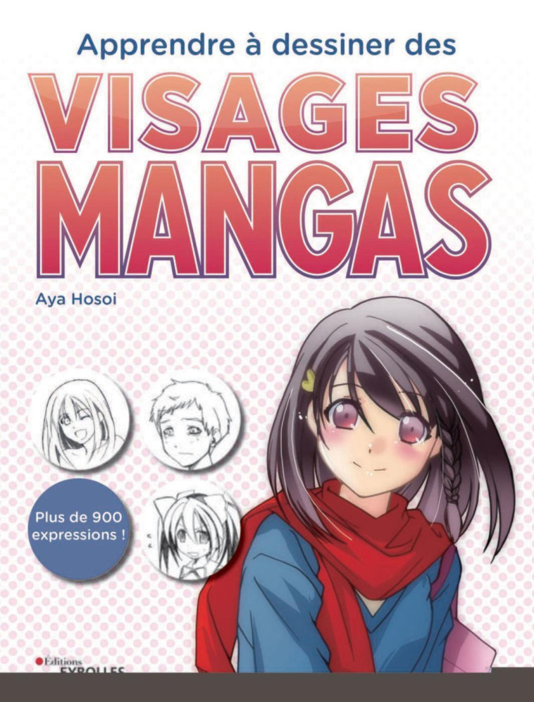 Apprendre à dessiner des visages mangas - Aya Hosoi - EYROLLES