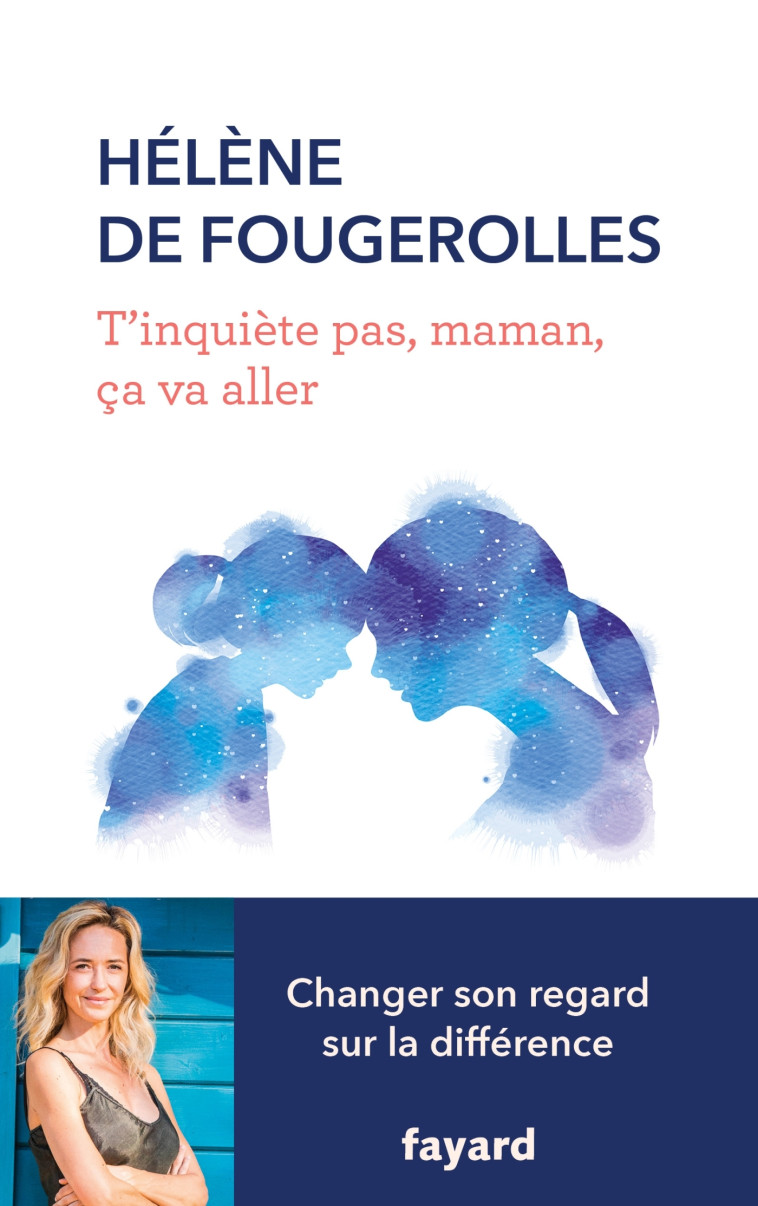 T'inquiète pas , maman, ça va aller - Hélène Fougerolles - FAYARD