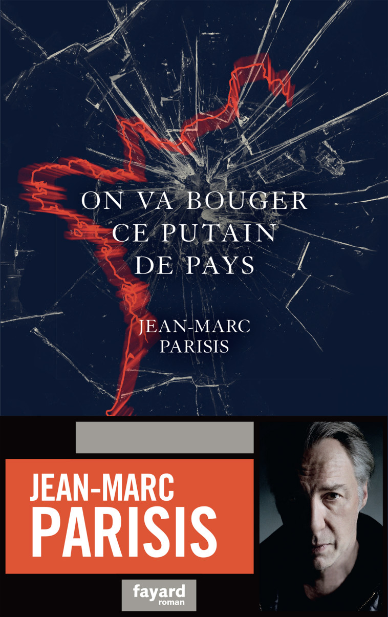 On va bouger ce putain de pays - Jean-Marc Parisis - FAYARD