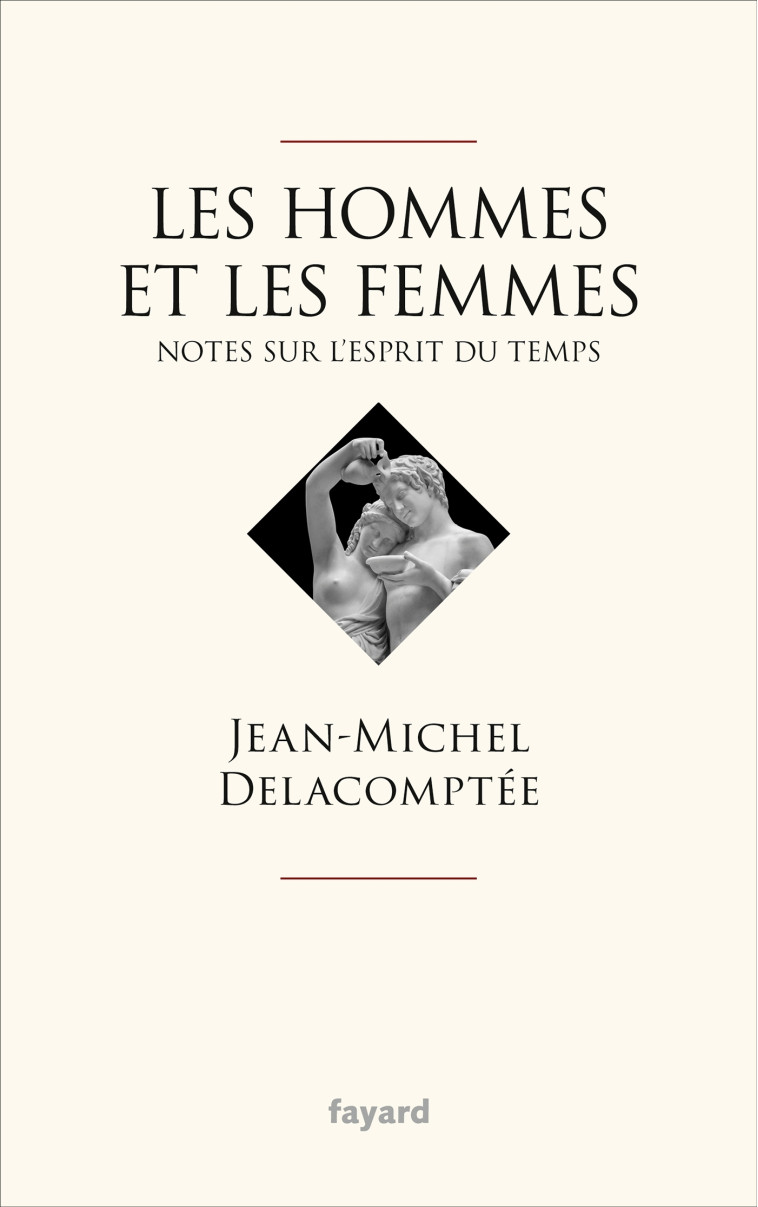 Les hommes et les femmes - Jean-Michel Delacomptée - FAYARD