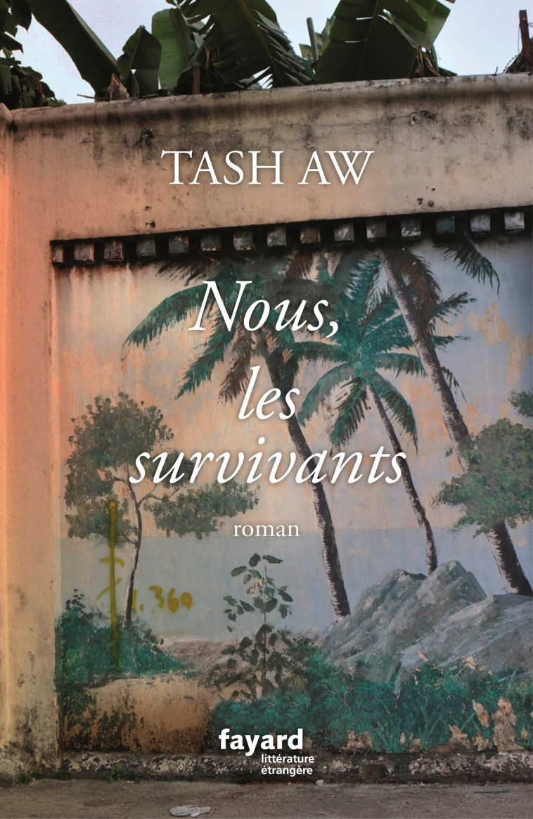 Nous, les survivants - Tash Aw - FAYARD