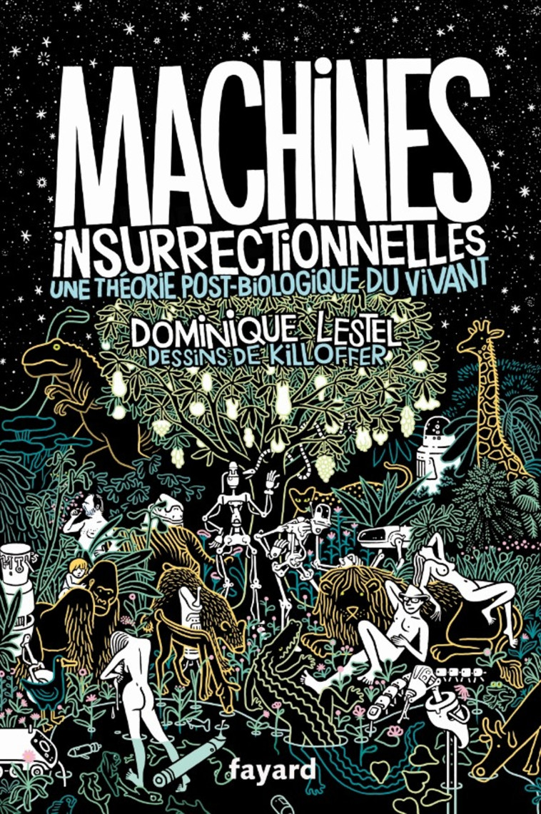 Machines insurrectionnelles - Dominique Lestel - FAYARD