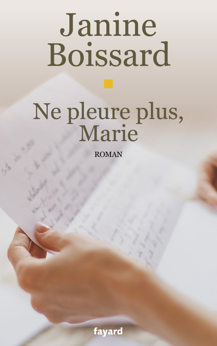 Ne pleure plus, Marie - Janine Boissard - FAYARD