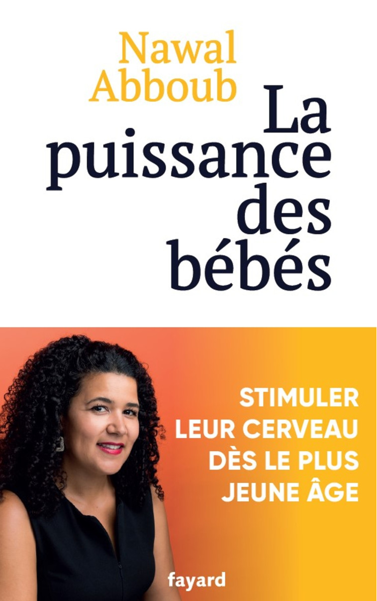 La puissance des Bébés - Nawal Abboub - FAYARD