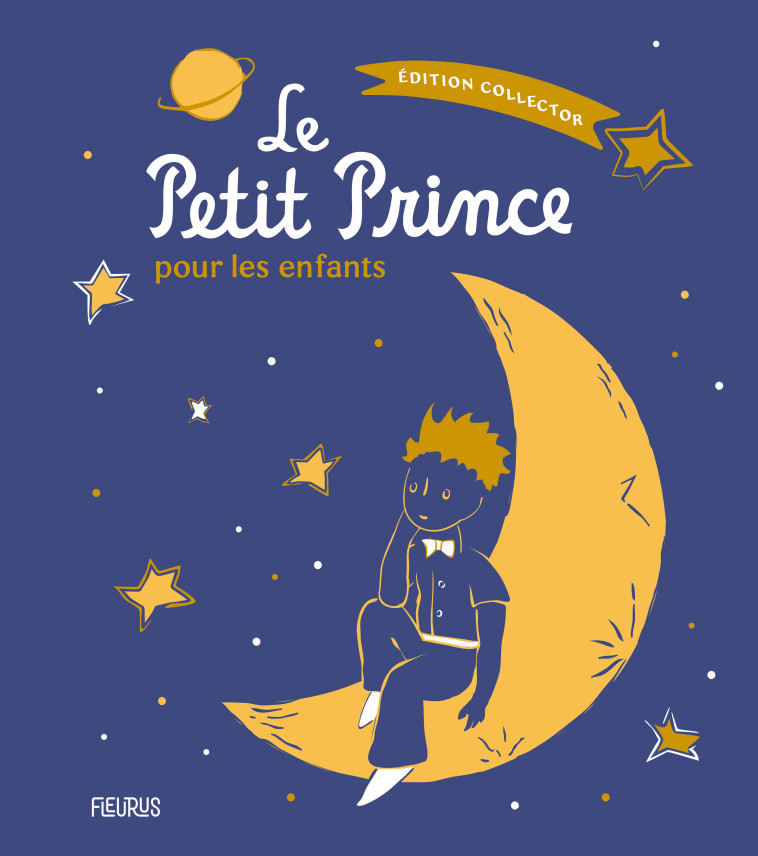 Le Petit Prince pour les enfants - Edition collector -  D'après Antoine de Saint-Exupéry - FLEURUS