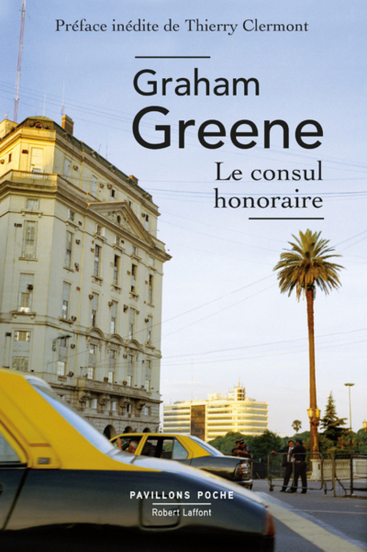 Le Consul honoraire - Graham Greene - ROBERT LAFFONT