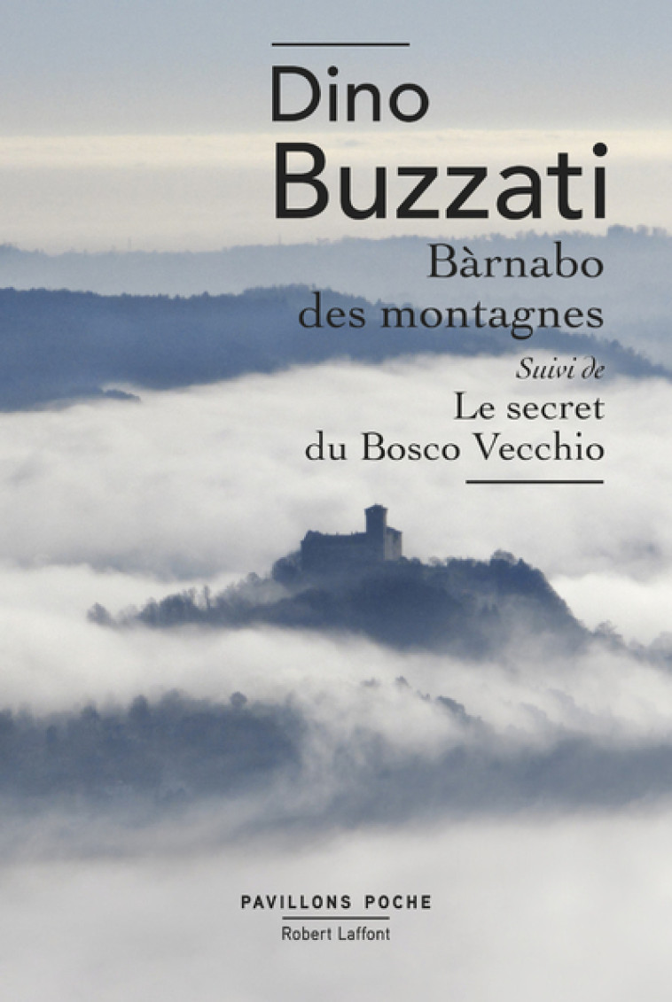 Bàrnabo des montagnes suivi de Le Secret du Bosco Vecchio - Dino Buzzati - ROBERT LAFFONT