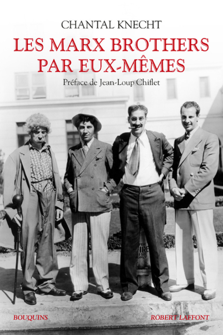 Les Marx Brothers par eux-mêmes - Chantal Knecht - BOUQUINS