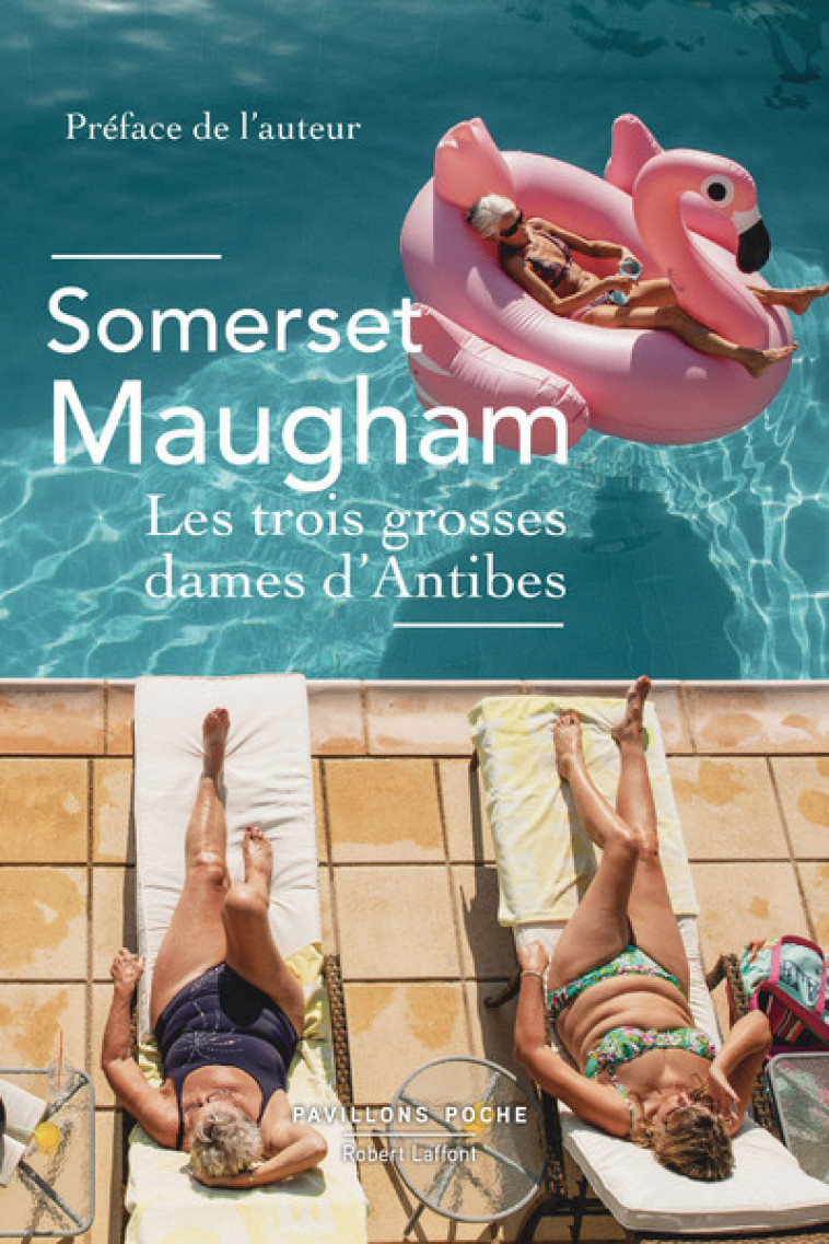 Les Trois Grosses dames d'Antibes - Somerset Maugham - ROBERT LAFFONT