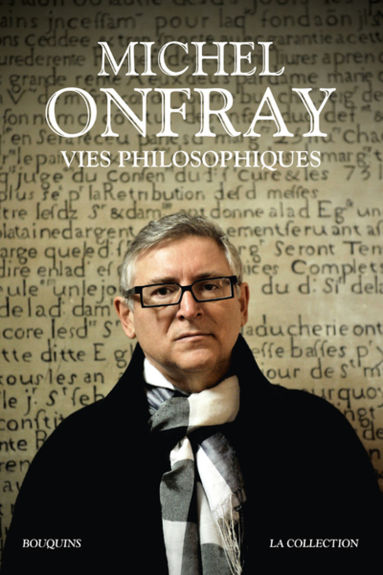 Vies philosophiques - Michel Onfray - BOUQUINS