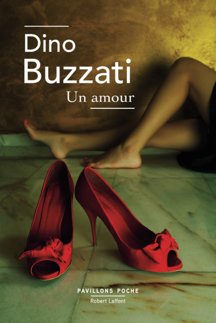 Un amour - Dino Buzzati - ROBERT LAFFONT