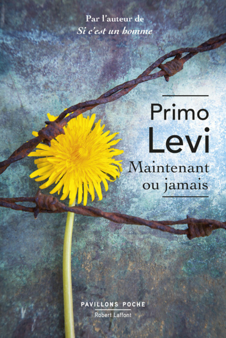 Maintenant ou jamais - Primo Levi - ROBERT LAFFONT