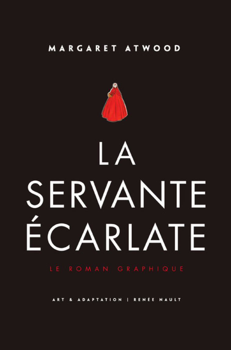 La Servante écarlate - Le Roman graphique - Margaret Atwood - ROBERT LAFFONT