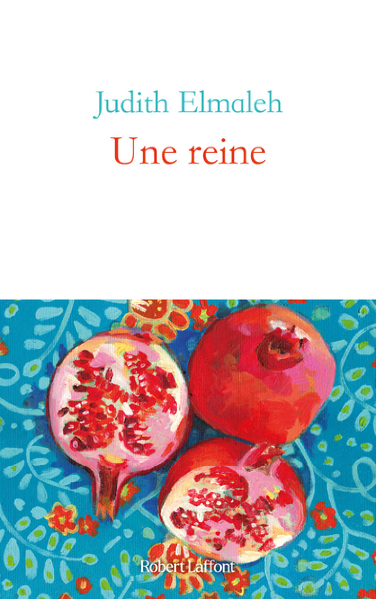 Une Reine - Judith Elmaleh - ROBERT LAFFONT