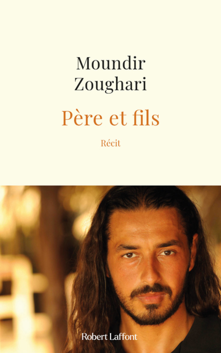 Père et fils - Moundir Zoughari - ROBERT LAFFONT