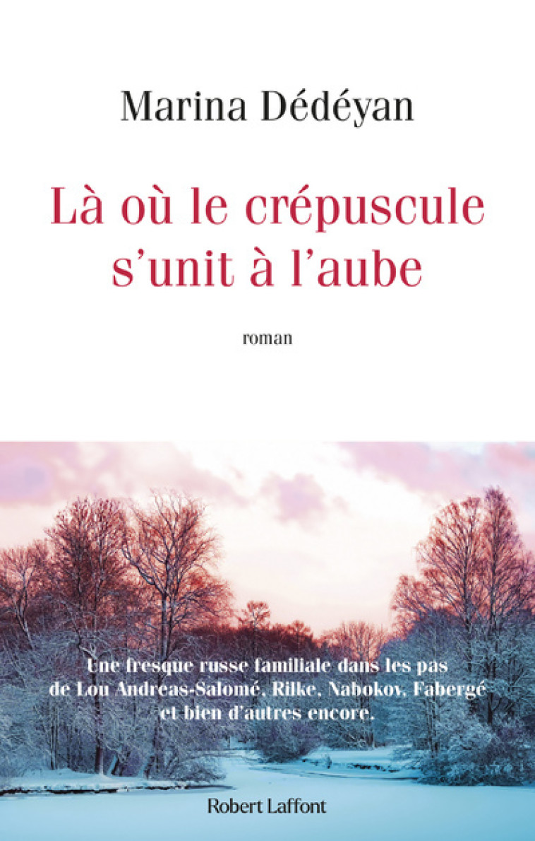 Là où le crépuscule s'unit à l'aube - Marina Dédéyan - ROBERT LAFFONT