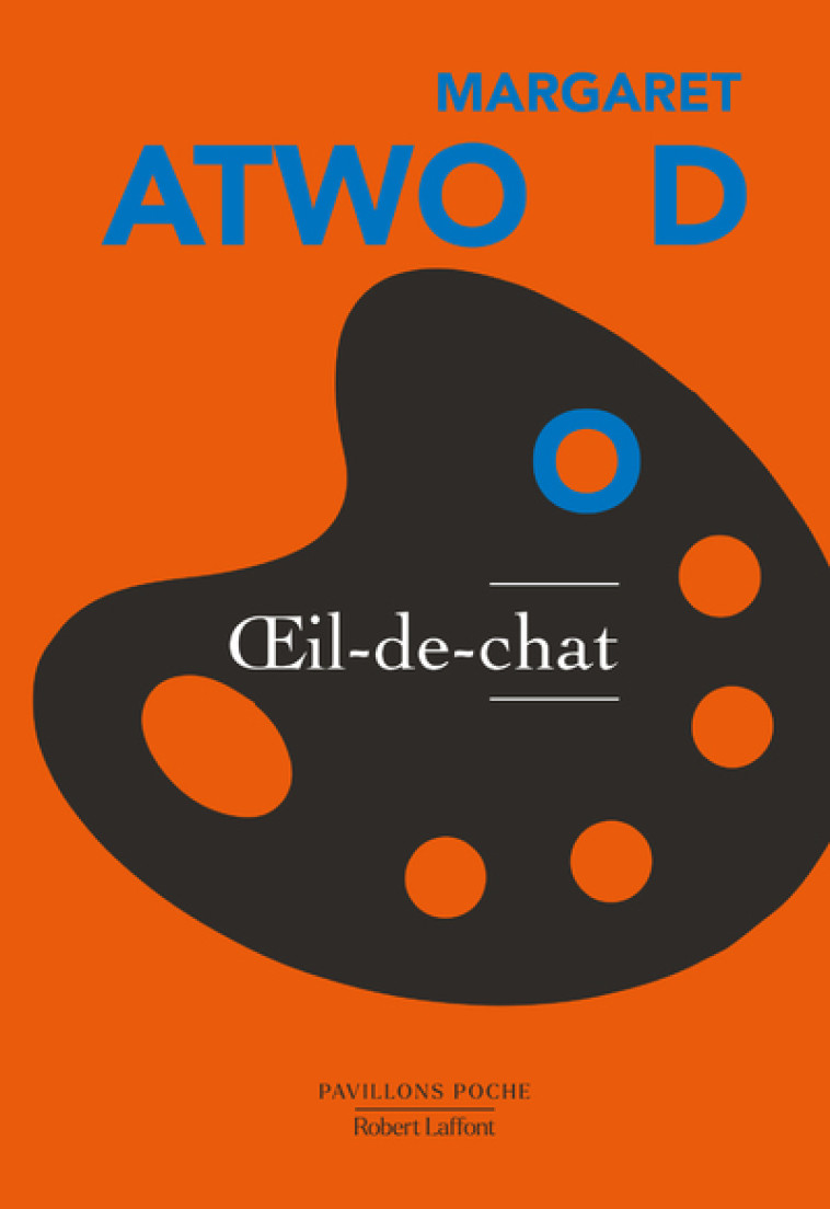 Oeil-de-chat - Margaret Atwood - ROBERT LAFFONT