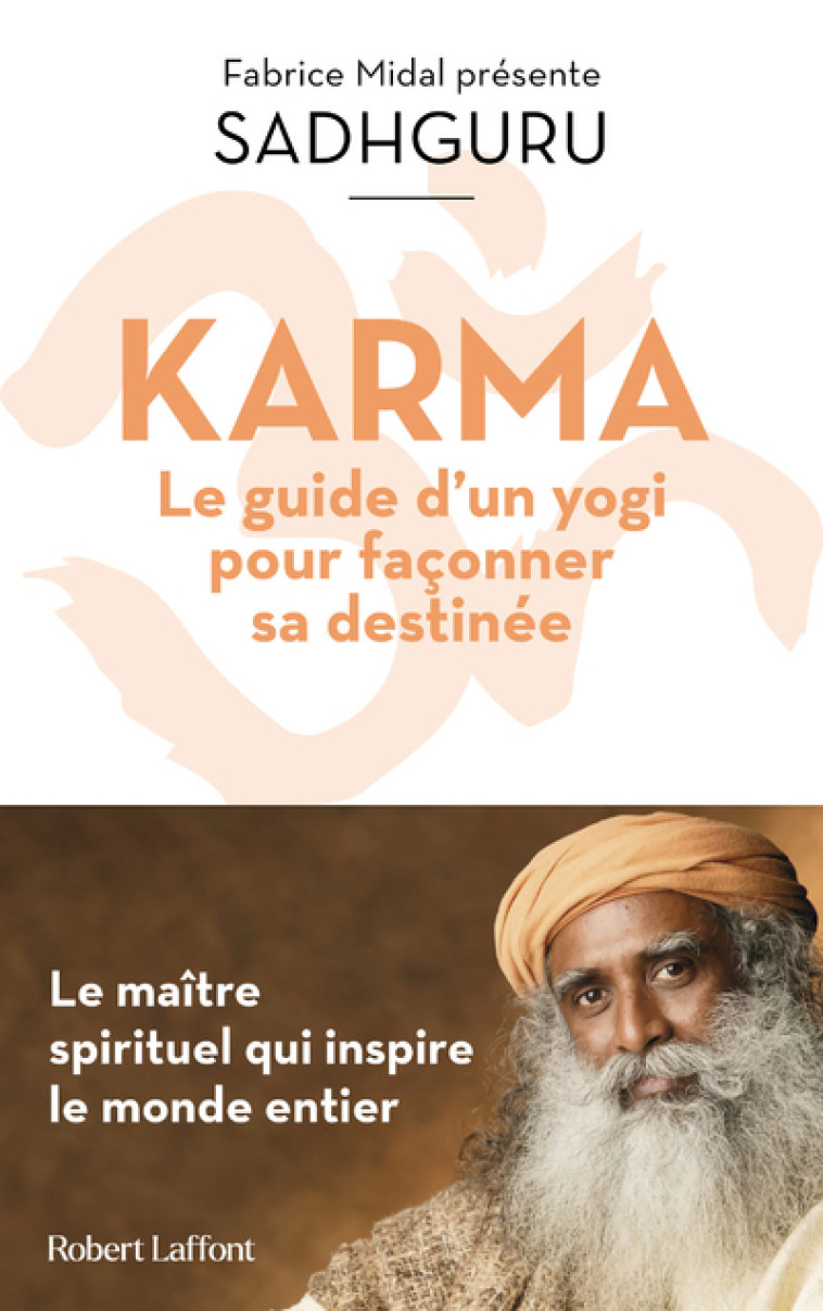 Karma - Le Guide d un yogi pour façonner sa destinée -  Sadhguru - ROBERT LAFFONT