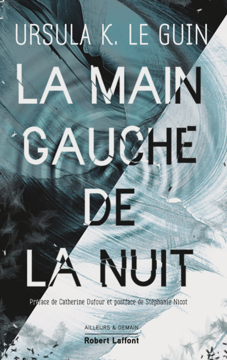 La Main gauche de la nuit - édition collector - Ursula K. Le Guin - ROBERT LAFFONT