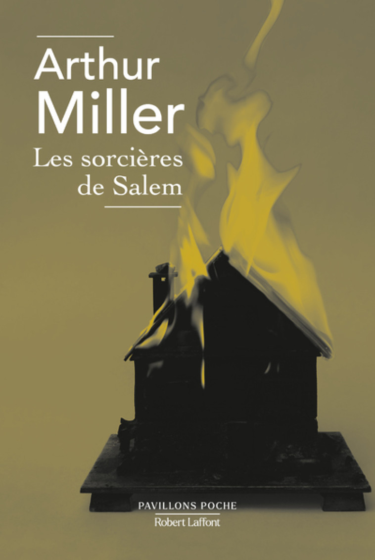 Les Sorcières de Salem - Arthur Miller - ROBERT LAFFONT