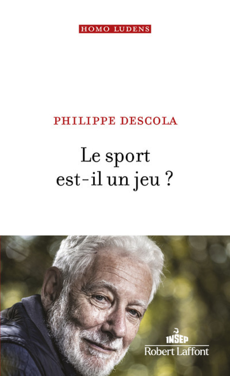 Le Sport est-il un jeu ? - Philippe Descola - ROBERT LAFFONT