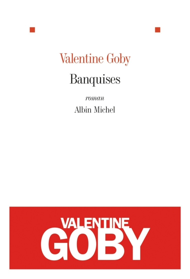 Banquises - Valentine Goby - ALBIN MICHEL