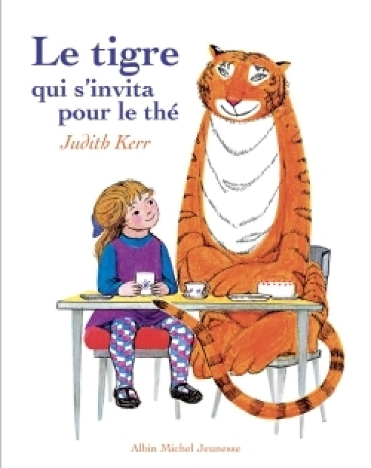 Le Tigre qui s'invita pour le thé - Judith Kerr - ALBIN MICHEL