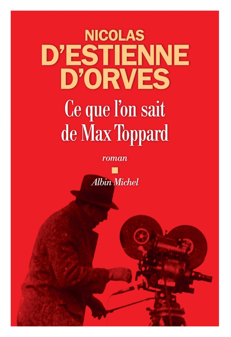 Ce que l'on sait de Max Toppard - Nicolas Estienne d'Orves - ALBIN MICHEL