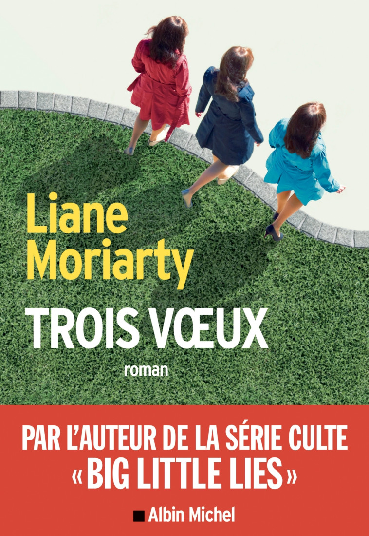 Trois Voeux - Liane Moriarty - ALBIN MICHEL